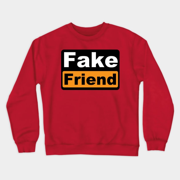 Fake Friend Crewneck Sweatshirt by Jandara